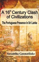 A 16th Century Clash of Civilizations: The Portuguese Presence in Sri Lanka