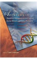 Advances In Skeletal Reconstruction Using Bone Morphogenetic Proteins