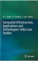 Geospatial Infrastructure, Applications and Technologies: India Case Studies