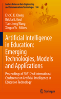 Artificial Intelligence in Education: Emerging Technologies, Models and Applications