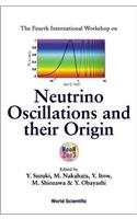 Neutrino Oscillations and Their Origin - Proceedings of the Fourth International Workshop