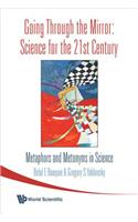 Going Through the Mirror: Science for the 21st Century