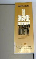 Houston of Asia: The Singapore Petroleum Industry