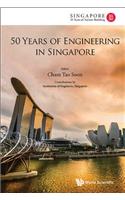 50 Years of Engineering in Singapore