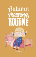 Autumn Morning Routine