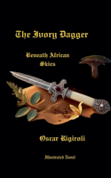 Ivory Dagger- Beneath African Skies- Illustrated Novel