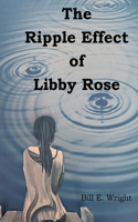 The Ripple Effect of Libby Rose