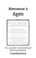 Bienvenue à Agen: Un guide touristique personnalisé(Bienvenue À)