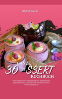 Ganze 30 Dessert Kochbuch