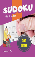 Sudoku für Kinder - 300 Gitter: Sudoku Big Book für Sudoku-Begeisterte - Für Kinder von 8-12 Jahren und Erwachsene - 300 9x9-Raster - Großdruck - Trainieren Sie Gedächtnis und Logi(Sudoku)