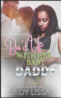 Boo'd Up with Her Baby Daddy: The Finale