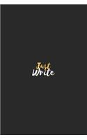 Just Write - Lined Notebook: Just Write Lined Notebook: Simple Notebook For You