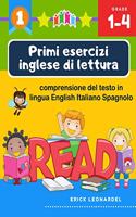 Primi esercizi inglese di lettura comprensione del testo in lingua English Italiano Spagnolo: Un programma stimolare e potenziare le abilità di lettura relative alla comprensione di frasi e brevi racconti per alunni del primo ciclo della scuo