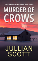 Murder of Crows: (3 Eliza Kingston Mysteries)