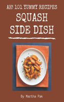 Ah! 101 Yummy Squash Side Dish Recipes