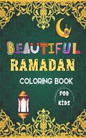 Beautiful Ramadan coloring Book for kids: A Ramadan Coloring book for Muslim Children Kids Islam Activity Book