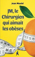 JM, le chirurgien qui aimait les obèses