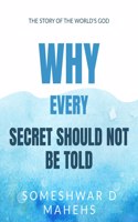 Why Every Secret Should Not Be Told?