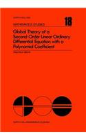 Global Theory of a Second Order Linear Ordinary Differential Equation with a Polynomial Coefficient: (18 North-Holland Mathematics Studies)