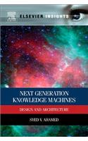 Next Generation Knowledge Machines: Design and Architecture
