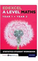 Edexcel A Level Maths: Year 1 + Year 2 Statistics Student Workbook