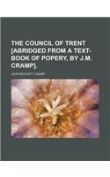 The Council of Trent [Abridged from a Text-Book of Popery, by J.M. Cramp].