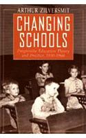 Changing Schools: Progressive Education Theory and Practice, 1930-1960