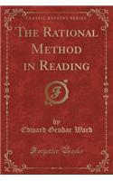 The Rational Method in Reading (Classic Reprint)