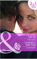 The Cop, The Puppy And Me / Courtney's Baby Plan