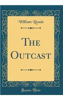 The Outcast (Classic Reprint)