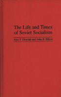 Life and Times of Soviet Socialism