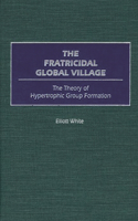 The Fratricidal Global Village