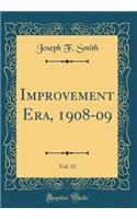 Improvement Era, 1908-09, Vol. 12 (Classic Reprint)