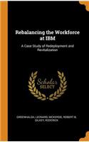 Rebalancing the Workforce at IBM