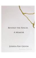 Beyond the Fences