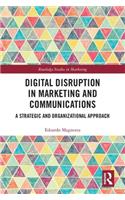 Digital Disruption in Marketing and Communications