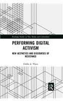 Performing Digital Activism