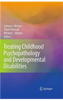 Treating Childhood Psychopathology and Developmental Disabilities