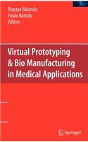 Virtual Prototyping & Bio Manufacturing in Medical Applications