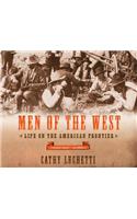 Men of the West: Life on the American Frontier