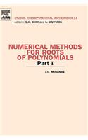 Numerical Methods for Roots of Polynomials - Part I