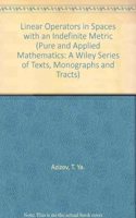 Linear Operators in Spaces with an Indefinite Metric (Pure and Applied Mathematics: A Wiley Series of Texts, Monographs and Tracts)