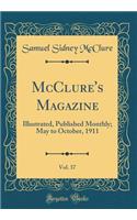 McClure's Magazine, Vol. 37: Illustrated, Published Monthly; May to October, 1911 (Classic Reprint)