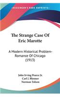 Strange Case Of Eric Marotte