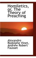 Homiletics, Or, the Theory of Preaching