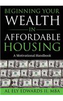 Beginning Your Wealth in Affordable Housing