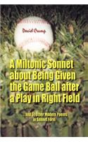 A Miltonic Sonnet about Being Given the Game Ball after a Play in Right Field