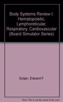 Body Systems Review I: Hematopoietic, Lymphoreticular, Respiratory, Cardiovascular (Board Simulator Series)