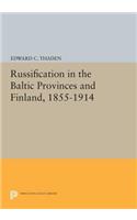 Russification in the Baltic Provinces and Finland, 1855-1914