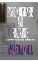 Fashion Designers and Fragrance